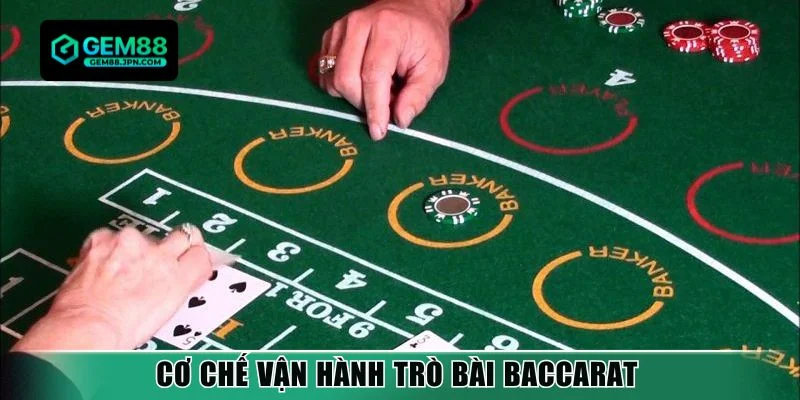 Cơ chế vận hành trò bài Baccarat